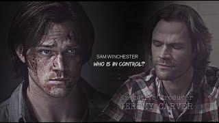 Sam Winchester || who is in control?