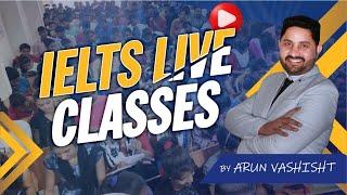 IELTS Live Class by Arun Vashisht Sir