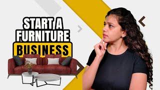 How to start a furniture business? Furniture Business Plan #furniturebusiness  #furnitureshowroom