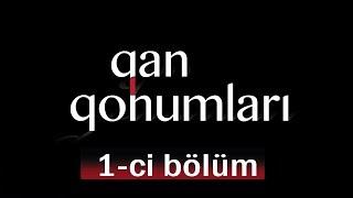 Qan Qohumları (1-ci bölüm)