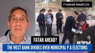 The West Bank divides over municipal P.A elections- Itamar Marcus