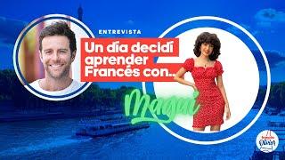 Un día decidí aprender francés con...Magui! Entrevista con latinos que hablan francés 