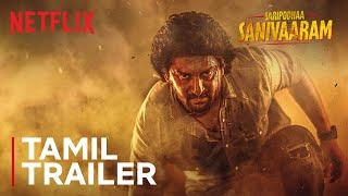 Saripodhaa Sanivaaram | Tamil Trailer | Nani, S.J. Suryah | Netflix India