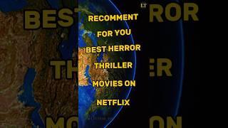 RECOMMENT FOR YOU BEST THRILLER HERROR MOVIES #HERROR#NETFLIX