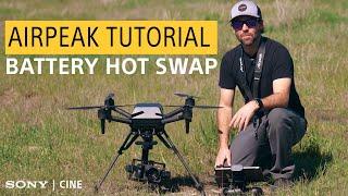 Sony Airpeak Tutorial: Battery Hot Swap