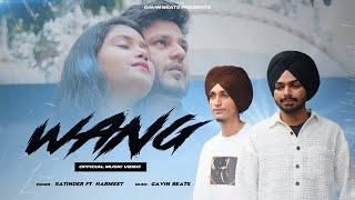 WANG || SATINDER  Ft. HARMEET || GAVIN BEATS || Latest Punjabi Song 2024