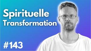 #143 Spirituelle Transformation! DIE TECHNIK mit der du aufwachst (Live)