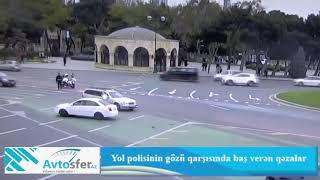 Bakıda yol polisinin gözü qarşısında baş verən qəzalar - Real Video