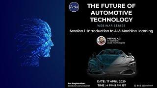 The Future of Automotive Technology Webinar Series -Introduction to AI & Machine Learning