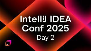 IntelliJ IDEA Conf 2025. Day 2