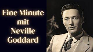 Eine Minute mit Neville Goddard - BEWUSST Dein Leben transformieren! 