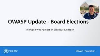 OWASP Board Elections - Learn what it's like to be on the OWASP Board.