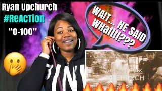 RYAN UPCHURCH (0-100 REMIX) #REACTION  | K-Lashaye