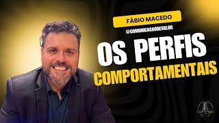 OS 4 PERFIS COMPORTAMENTAIS - EM QUAL VC SE ENCAIXA? - FÁBIO MACEDO
