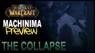 The Collapse -  Wow Machinima (Preview)