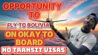 Opportunity To Fly To Bolivia On Okay To Board Without Transit Visas