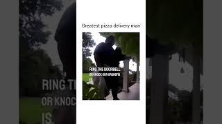 Greatest Pizza Delivery Man 