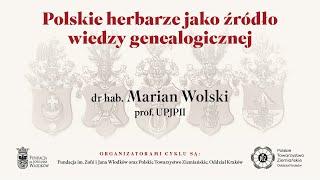 Polskie herbarze jako źródło wiedzy genealogicznej, wykład dr hab. Mariana Wolskiego, prof. UPJPII