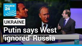 Ukraine standoff: Putin tells Macron that West 'ignored' Russia's security concerns • FRANCE 24