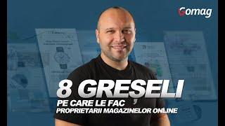 8 Greseli pe care le fac proprietarii magazinelor online