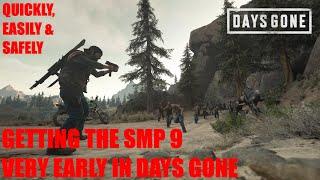 Days Gone - Getting The SMP 9 Very Early Game, QUICKLY, EASILY & SAFELY.