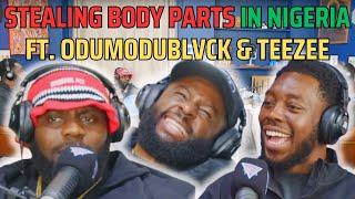 STEALING BODY PARTS IN NIGERIA Ft. ODUMODUBLVCK & TEEZEE | 90s Baby Show