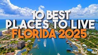 Top 10 BEST PLACES TO LIVE In Florida 2025 | updated & improved!