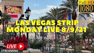 ️MONDAY WALK | LAS VEGAS STRIP RIGHT NOW TOUR! | Aug 9th, 2021