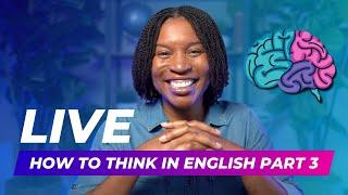 English Marathon Class #3 | How To Finally Think In English