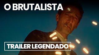 O BRUTALISTA | Trailer Legendado 2