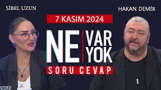 Ne Var Ne Yok 7 Kasım 2024 / Hakan Demir - Sibel Uzun