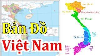 Bản đồ Việt Nam | Bản đồ các tỉnh Việt Nam