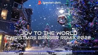 JOY TO THE WORLD CHRISTMAS BANGER REMIX  - ISAAC WATTS