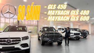 So sánh Mercedes GLS 450 với Maybach GLS 480 và Maybach GLS 600 2024 nên chọn xe nào ? Duy mercedes