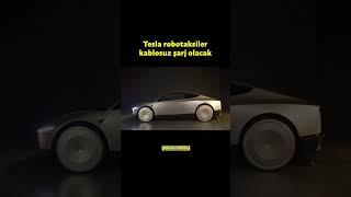 Tesla Robot Taksiler Kablosuz Şarj Olacak... ️  #shortsvideo #youtubeshorts