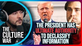 The President Has ULTIMATE AUTHORITY To Declassify Information