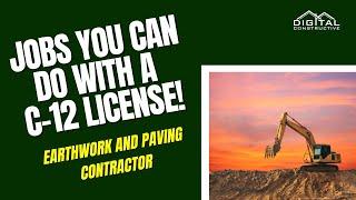 C-12 License 2024 Update! Earthwork and Paving Contractor Jobs, Requirements, and Exam Breakdown!