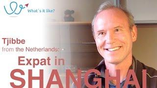 Living in Shanghai - Expat Interview with Tjibbe (Netherlands) about his life in Shanghai, China