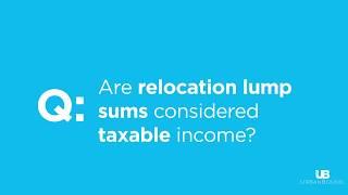 Are Relocation Lump Sums Considered Taxable Income? | Relocation FAQs | UrbanBound