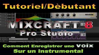 [Tutoriel Débutant] [FR] Mixcraft 8 Pro Studio Enregistrer une voix sur un instrumental