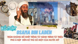 Osama bin Laden-Trùm Khủng Bố Khét Tiếng Hành Trình Từ Triệu Phú Ả Rập Đến Kẻ Thù Số Một Của Nước Mỹ