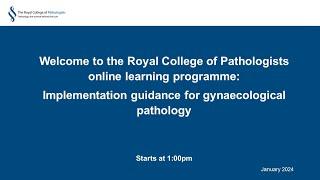 Implementation guidance for gynaecological pathology