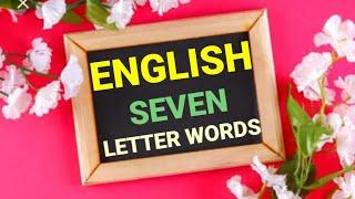 Seven Letter Words in  English || Building Vocabulary