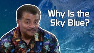 Neil deGrasse Tyson Explains Why The Sky Is Blue