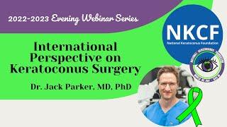 International Perspective on Keratoconus Surgery with Dr. Jack Parker, MD, PhD