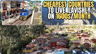 12 Cheapest Countries to Live Lavishly on 1600$/Month