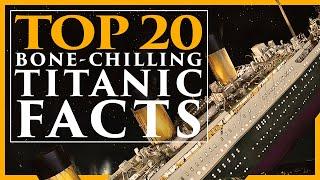 Top 20 Bone-Chilling Titanic Facts