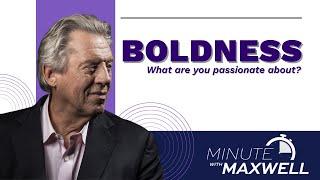 Minute With Maxwell: BOLDNESS - John Maxwell Team