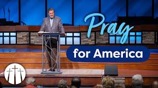 "Pray for America" | Pastor Steve Gaines