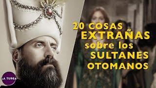 20 COSAS EXTRAÑAS sobre los SULTANES OTOMANOS que escucharás por primera vez - LA TURCA